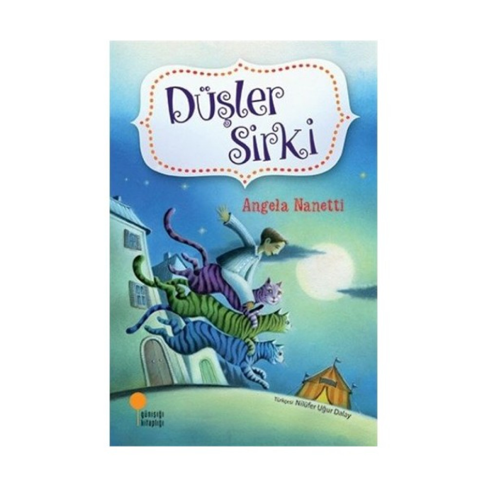 Düşler Sirki - Angela Nanetti Çocuk Masal Fiyatı