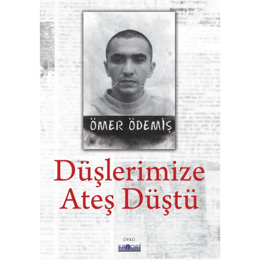 Düşlerimize Ateş Düştü - Ömer Ödemiş Aşk Roman ve Öyküleri Fiyatı