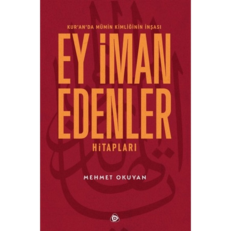 Düşün Yayıncılık Kur'an'da Mümin Kimliğinin Inşası - Ey Iman Edenler Hitapları Din Kitapları Fiyatı