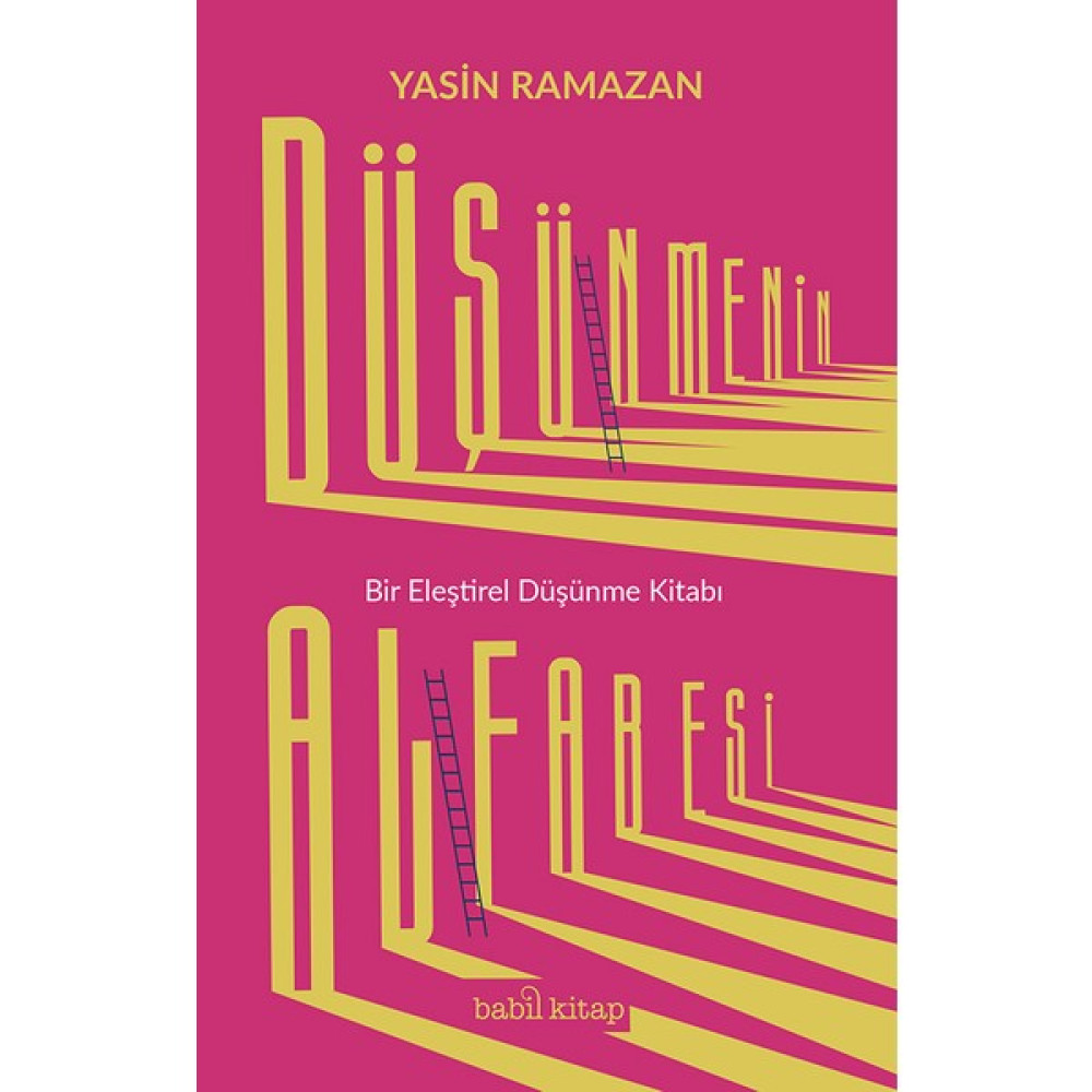 Düşünmenin Alfabesi - Bir Eleştirel Düşünme Kitabı - Yasin Ramazan Felsefe Kitapları Fiyatı