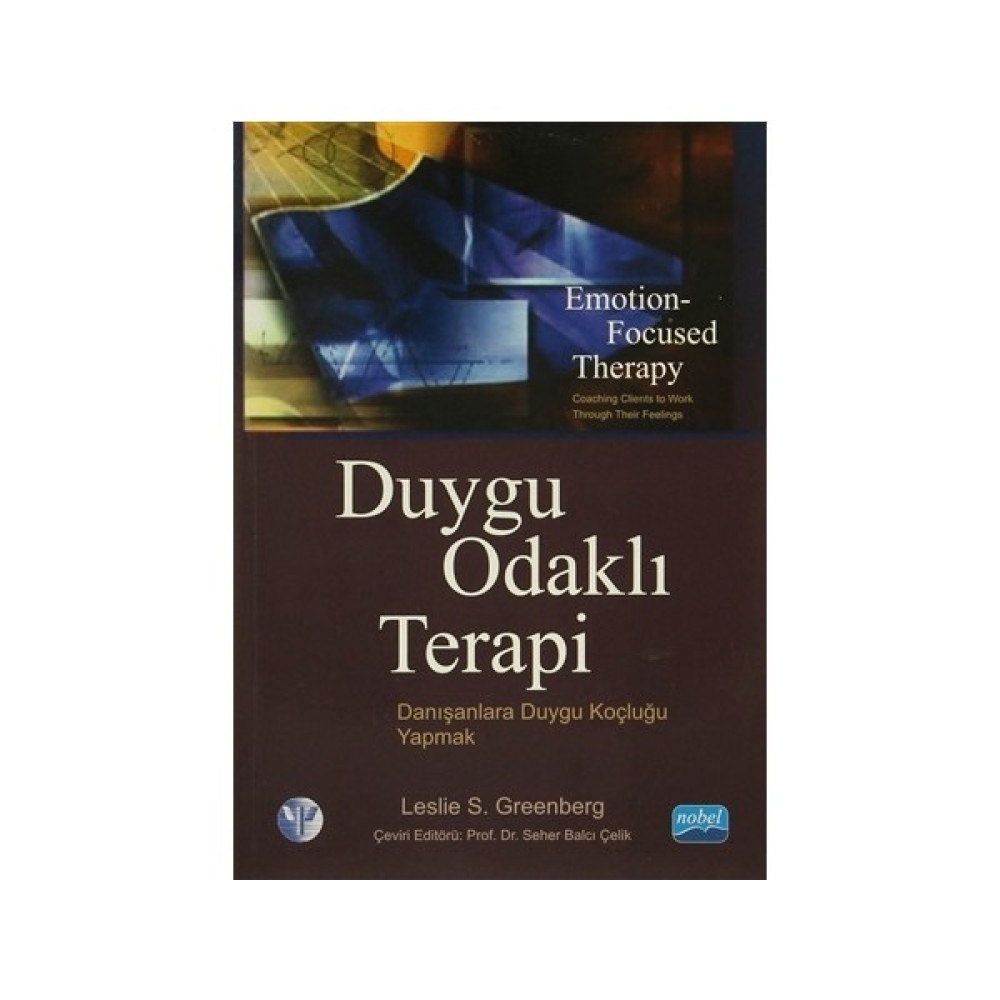 Duygu Odaklı Terapi : Danışanlara Duygu Koçluğu Yapmak Kişisel Gelişim ve Psikoloji Fiyatı