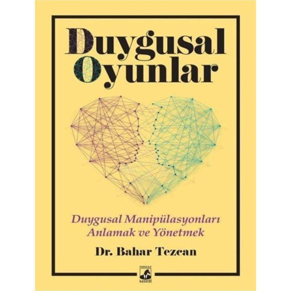 Duygusal Oyunlar & Duygusal Manipülasyonları Anlama Ve Yönetme Bahar Tezcan Edebiyat Fiyatı