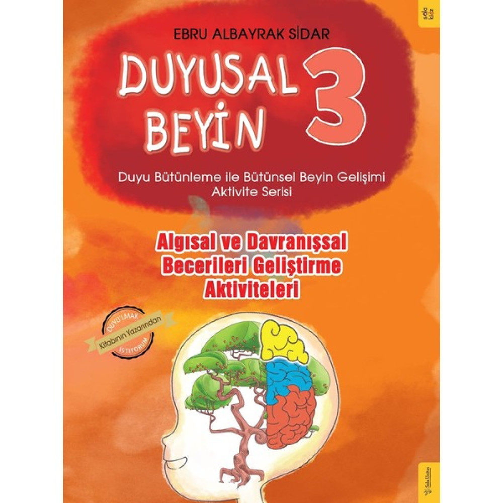 Duyusal Beyin 3 - Ebru Albayrak Sidar Zihinsel Gelişim Kitapları Fiyatı