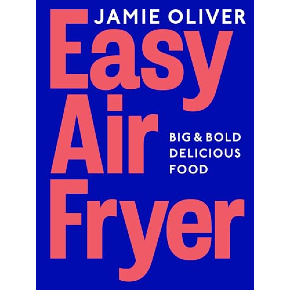 Easy Air Fryer: Big & Bold Delicious Food
