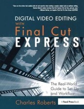 Digital Video Editing with Final Cut Express: T, Roberts.. Digital Video Editing price