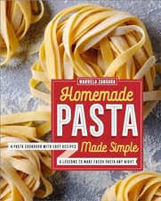 Homemade Pasta Made Simple: A Pasta..., Zangara, Manuel Pasta price