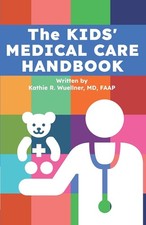 The Kids' Medical Care Handbook - Wuellner, Kathie R - Very Good - See condi... Child Care Books price
