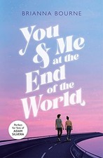 You & Me at the End of the World: T..., Bourne, Brianna Science Fiction & Fantasy price