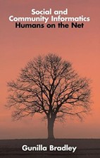 Social and Community Informatics: Humans on the Net by Gunilla-Bradley New.. Science - Informatics and Technology price