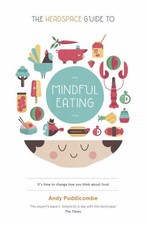The Headspace Guide to... Mindful E..., Puddicombe, And Health Nutrition Books price