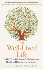 The Well-Lived Life: A 102-Year-Old..., McGarey, Dr Gla Personal Development Books price