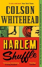 Harlem Shuffle: Colson Whitehead (R..., Whitehead, Cols English Literature price
