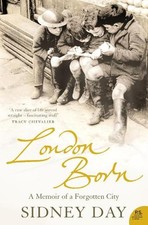 London Born: A Memoir of a Forgotten Cit..., Sidney Day Culture Books price