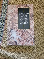 Out of this World Paperback Book by Graham Swift Contemporary British Lit 1988 Contemporary World Literature price
