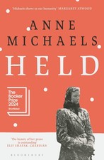 Held: Longlisted for the Booker Priz..., Michaels, Anne Contemporary World Literature price