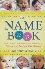 The Name Book: Over 10,000 Names-Th..., Astoria, Doroth Family Health Books price