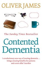 Contented Dementia: A Revolutionary N..., James, Oliver Family Health Books price