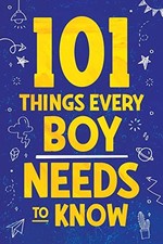 101 Things Every Boy Needs To Know: Im..., Myers, Jamie Reference Books price
