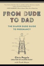 From Dude to Dad: The Diaper Dude Guid..., Chris Pegula Pregnancy Books price