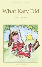 What Katy Did (Wordsworth Children's Classics), Coolidge, Susan, New Book Children's Classics price