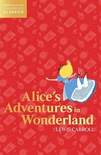 Alice’s Adventures in Wonderland (HarperCollins Children’s Classics) By Lewis C Children's Classics price