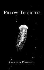Pillow Thoughts, Peppernell, Courtney Poetry Books price
