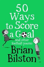 50 Ways to Score a Goal and Other Fo..., Bilston, Brian Poetry Books price