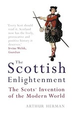 The Scottish Enlightenment: The Scot..., Herman, Arthur History Books price