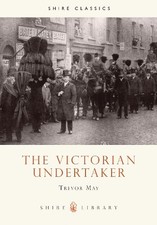 Victorian Undertaker (Shire Album) (Shi..., May, Trevor History Books price