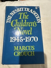 The Nesbit Tradition, The Children’s Novel 1945-1970, By Marcus Crouch Children's Novel price