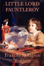 Little Lord Fauntleroy: A Classic Victorian Children's Novel of Kindness,... Children's Novel price
