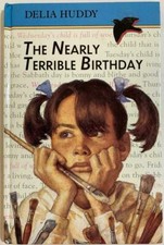 The Nearly Terrible Birthday by Delia Huddy Children's Vintage Hardcover 1989 Children's Novel price