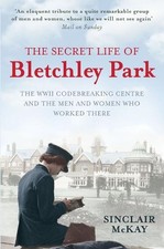 The Secret Life of Bletchley Park: ..., McKay, Sinclair World History price