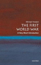 The First World War: A Very Short I..., Howard, Michael World History price