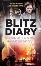 Blitz Diary: Life Under Fire in the Sec..., Brown, Mike Letters - Memoirs - Diaries - Narratives price