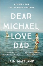 Dear Michael, Love Dad: Letters, lau..., Maitland, Iain Letters - Memoirs - Diaries - Narratives price