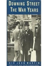 Downing Street: The War Years - Diaries, Letters and a Memoir-Sir John Martin Letters - Memoirs - Diaries - Narratives price