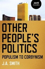 Other People's Politics: Populism to Cor..., J.A. Smith Other Computer Books price
