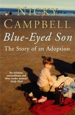 Blue-Eyed Son: The Story of an Adop..., Campbell, Nicky Story Books price