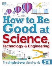 How to Be Good at Science, Technology, and Engineering Science, Technology and Engineering Books price