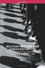 Military Reform and Democratisation: Turkish an, Akkoyunlu Paperback.. Turkish and World Politics price