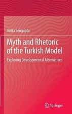 Myth and Rhetoric of the Turkish Model - 9788132217640 Turkish and World Politics price