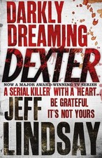 Darkly Dreaming Dexter: DEXTER NEW BL..., Lindsay, Jeff Crime Fiction price