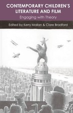 Contemporary Children's Literature and Film: Engaging with Theory by Kerry Malla Contemporary Children's Literature price