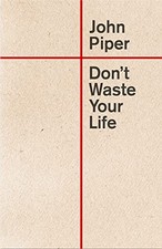 Don't Waste Your Life, John Piper Youth Books price