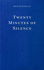 Twenty Minutes of Silence by Helene Bessette Paperback French Literature price