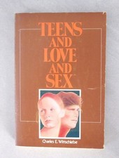 TEENS AND LOVE AND SEX Charles E. Wittschiebe ~ 1st Ed PB Health and Sexuality Books price