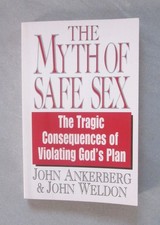 THE MYTH OF SAFE SEX John Ankerberg and John Weldon ~ Like New PB 1993 Health and Sexuality Books price