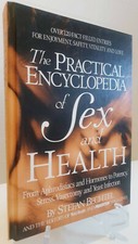 The Practical Encyclopedia of Sex and Health: From Aphrodisiacs and Hormones to Health and Sexuality Books price