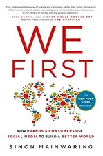 We First: How Brands and Consumers ..., Mainwaring, Sim Economics and Marketing Books price